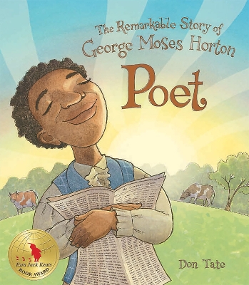 Poet: The Remarkable Story of George Moses Horton by Don Tate