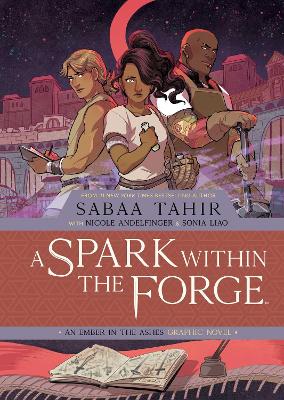 A Spark Within the Forge: An Ember in the Ashes Graphic Novel book