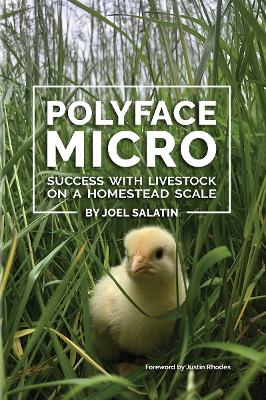 Polyface Micro: Success with Livestock on a Homestead Scale book
