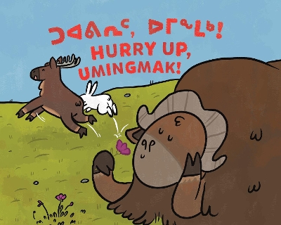 Hurry Up, Umingmak!: Bilingual Inuktitut and English Edition book