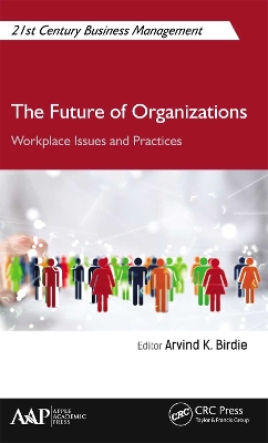 The The Future of Organizations: Workplace Issues and Practices by Arvind K. Birdie