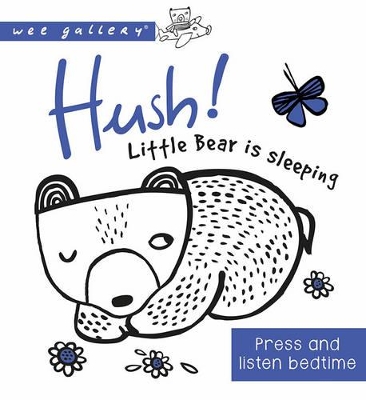 Hush! Little Bear Is Sleeping: A Press and Listen Board Book book