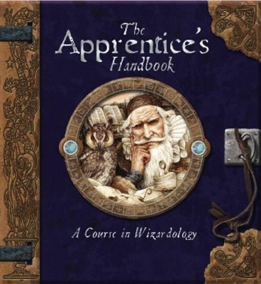 The Apprentice's Handbook: A Course in Wizardology book