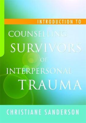 Introduction to Counselling Survivors of Interpersonal Trauma book