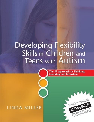 Developing Flexibility Skills in Children and Teens with Autism by Linda Miller