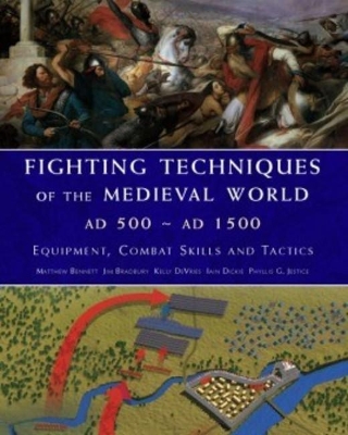 Fighting Techniques of the Medieval World Ad 500-Ad 1500 book