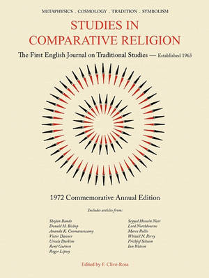 Studies in Comparative Religion: Commemorative Annual Edition - 1972 by F Clive-Ross