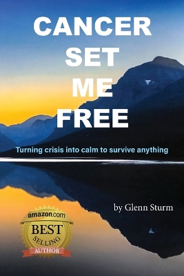 Cancer Set Me Free by Glenn Sturm