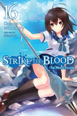 Strike the Blood, Vol. 16 (light novel) book