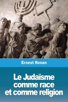 Le Judaïsme comme race et comme religion book