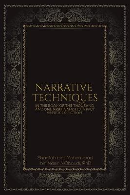 Narrative Techniques in the Book of the Thousand and One Nights and its Impact on World Fiction book