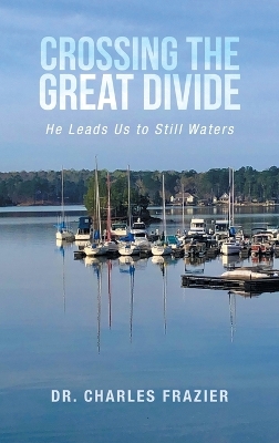 Crossing the Great Divide: He Leads Us to Still Waters book