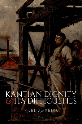 Kantian Dignity and its Difficulties book