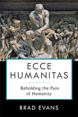 Ecce Humanitas: Beholding the Pain of Humanity book