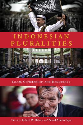 Indonesian Pluralities: Islam, Citizenship, and Democracy book