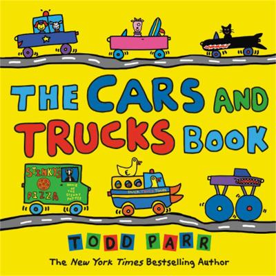 The Cars and Trucks Book by Todd Parr