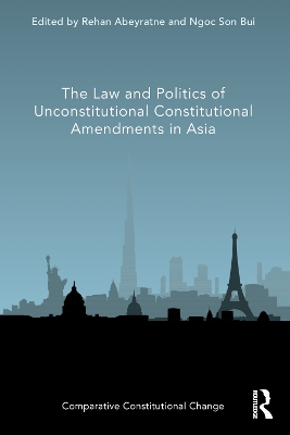 The Law and Politics of Unconstitutional Constitutional Amendments in Asia book