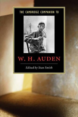 The Cambridge Companion to W. H. Auden by Stan Smith