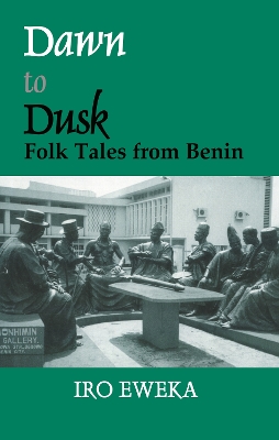 Dawn to Dusk: Folktales from Benin book