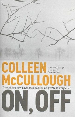 On, Off by Colleen McCullough