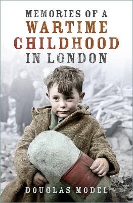Memories of a Wartime Childhood in London book