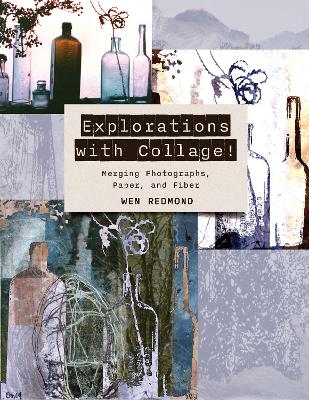 Explorations with Collage!: Merging Photographs, Paper, and Fiber book
