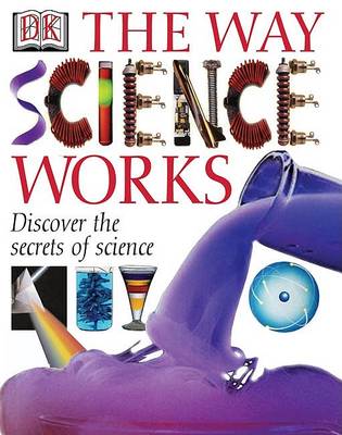 The Way Science Works by DK