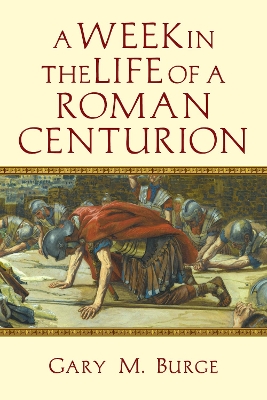 Week in the Life of a Roman Centurion book