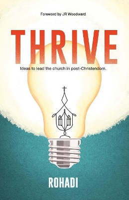 Thrive. Ideas to lead the church in post-Christendom. book