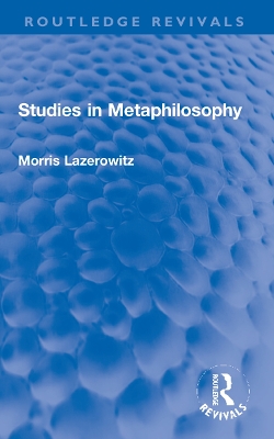 Studies in Metaphilosophy by Morris Lazerowitz