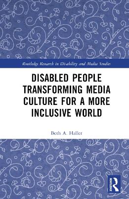 Disabled People Transforming Media Culture for a More Inclusive World book