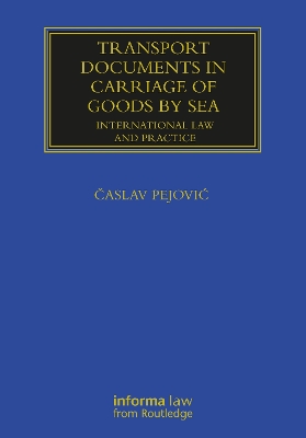 Transport Documents in Carriage Of Goods by Sea: International Law and Practice by Časlav Pejović