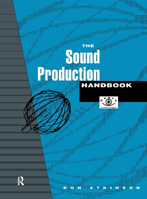 The Sound Production Handbook by Don Atkinson