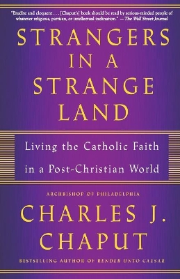Strangers in a Strange Land: Living the Catholic Faith in a Post-Christian World book