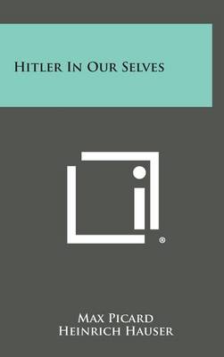 Hitler in Our Selves by Max Picard