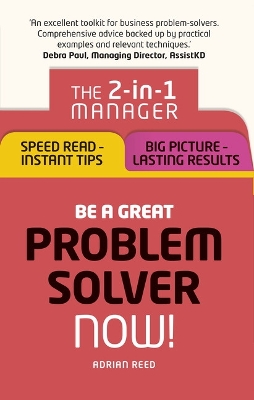 Be a Great Problem Solver - Now! book