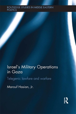 Israel's Military Operations in Gaza: Telegenic Lawfare and Warfare book