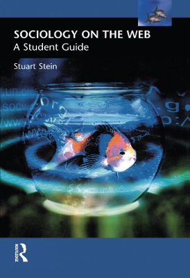 Sociology on the Web: A Student Guide by Stuart Stein
