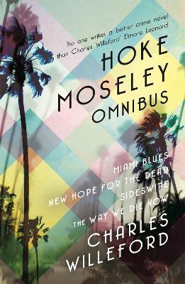 Hoke Moseley Omnibus by Charles Willeford