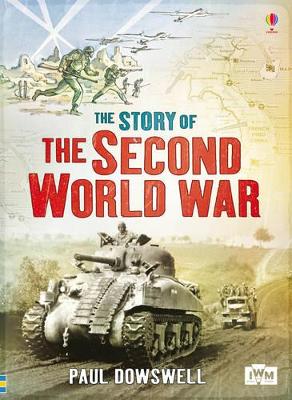 The Story of the Second World War by Paul Dowswell