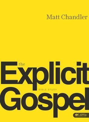 The Explicit Gospel - Member Book by Matt Chandler
