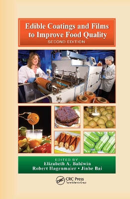 Edible Coatings and Films to Improve Food Quality, Second Edition by Elizabeth A. Baldwin