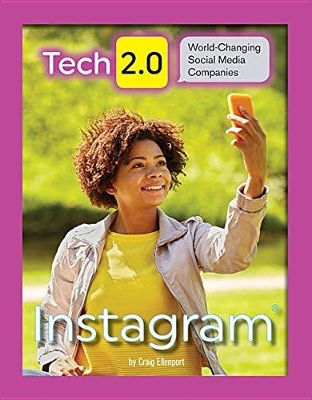 Tech 2.0 World-Changing Social Media Companies: Instagram book