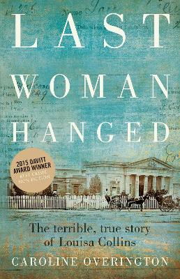 Last Woman Hanged by Caroline Overington