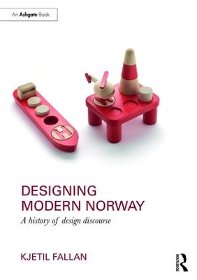Designing Modern Norway by Kjetil Fallan