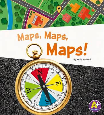 Maps, Maps, Maps! by Kelly Boswell
