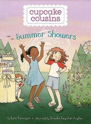 Cupcake Cousins, Book 2 Summer Showers by Kate Hannigan