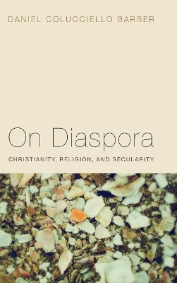 On Diaspora by Daniel Colucciello Barber