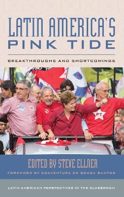 Latin America's Pink Tide: Breakthroughs and Shortcomings book