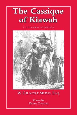 The Cassique Of Kiawah by William Gilmore Simms